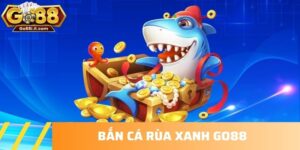 Bắn cá Rùa Xanh GO88