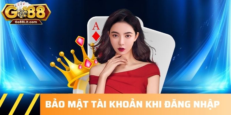 Bảo quản tài khoản khi đăng nhập