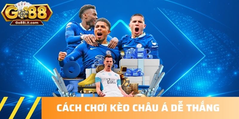 Cách chơi Kèo châu Á dễ thắng
