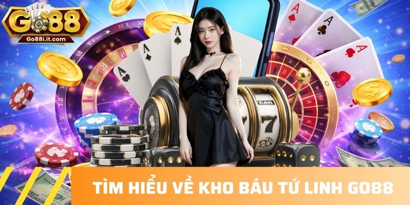 Cách chơi Kho báu Tứ Linh Go88