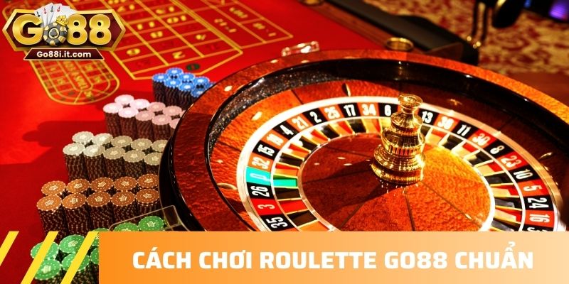 Cách chơi Roulette Go88 chuẩn