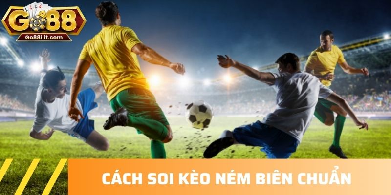 Cách soi kèo ném biên chuẩn