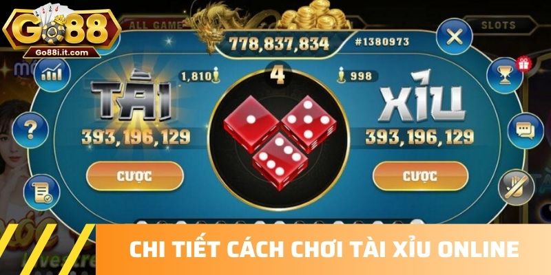 Chi tiết cách chơi tài xỉu online