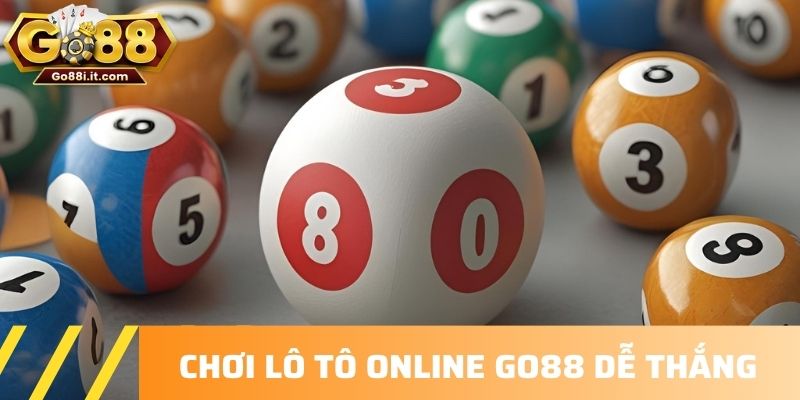 Chơi lô tô online GO88 dễ thắng