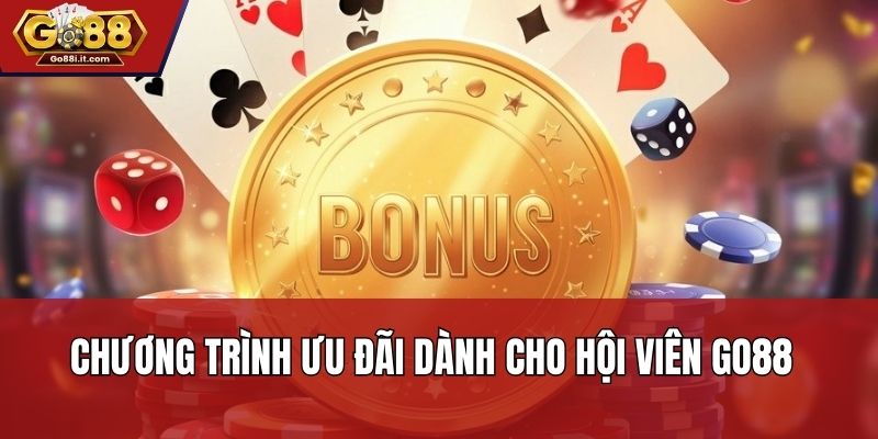 Chương trình ưu đãi dành cho hội viên Go88