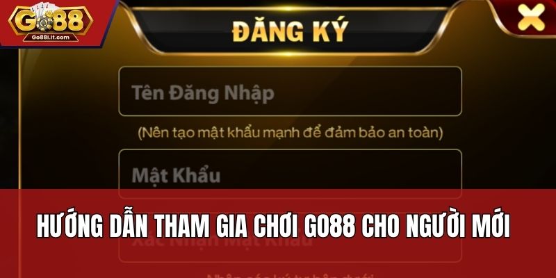 Hướng dẫn tham gia chơi Go88 cho người mới