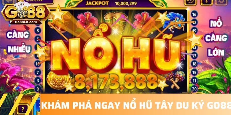 Khám phá ngay nổ hũ Tây Du Ký Go88