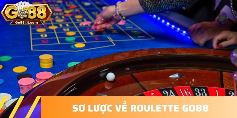 Sơ lược về Roulette Go88