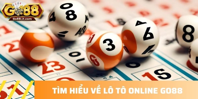 Tìm hiểu về lô tô online GO88