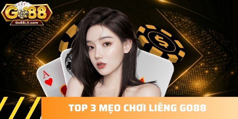 Top 3 mẹo chơi Liêng Go88