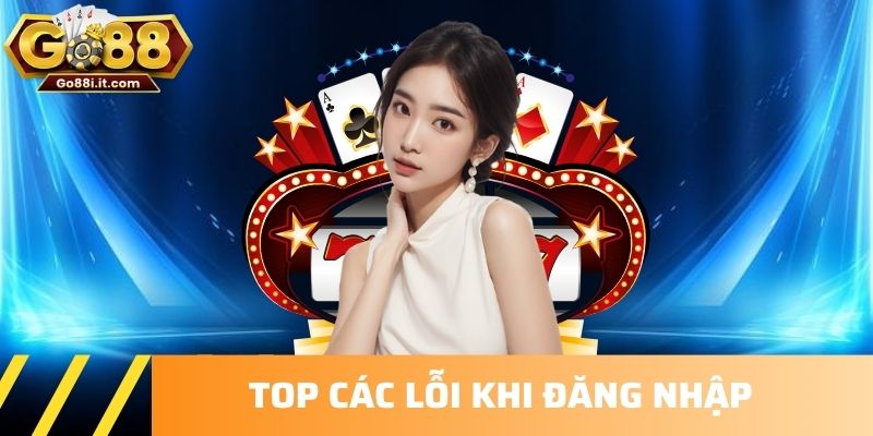 Top các lỗi khi đăng nhập